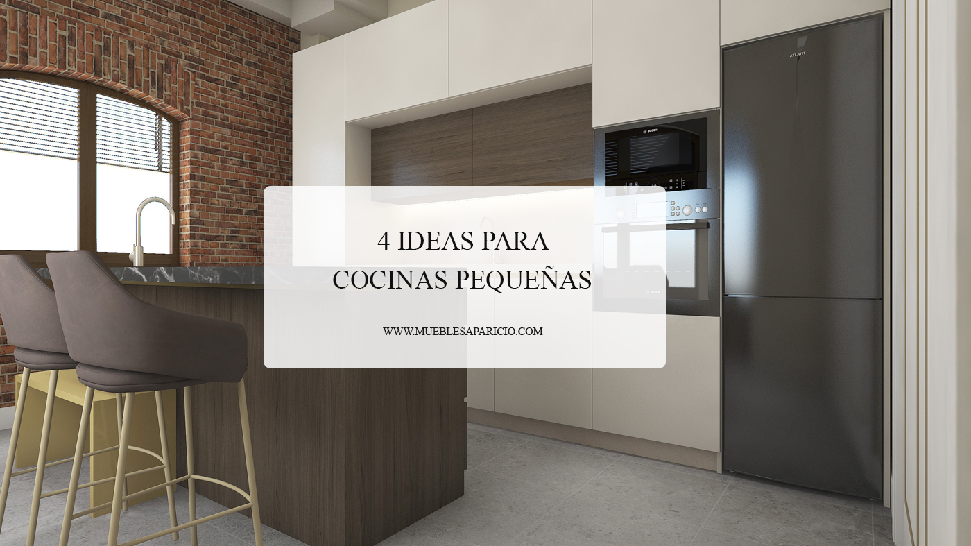 4 Ideas para cocinas pequeñas - Muebles Aparicio