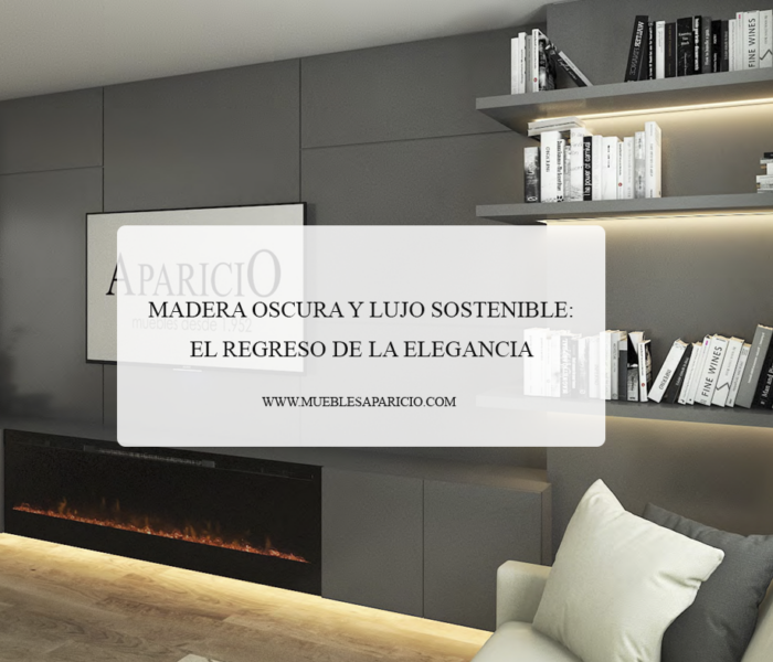 madera oscura y lujo sostenible